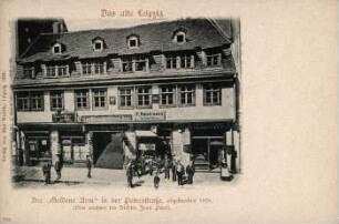 Der "Goldene Arm" in der Petersstraße: abgebrochen 1878 [Das alte Leipzig]