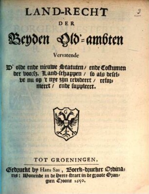 Land-Recht der beyden Old'ambten vervatende D'olde ende nieuwe Statuten revideert ...