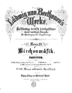 Beethoven's Werke. 203 = Serie 19: Kirchenmusik, Missa solennis : op. 123
