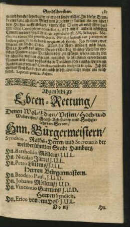 Abgenöthigte Ehren-Rettung/ Denen Wol-Edlen/ Vesten/ Hoch- und Wolweisen/ Groß-Achtbaren und Hochgelehrten Herren/ Hnn. Bürgermeistern/ Syndicis, Raths-Herren und Secretariis der weltberühmten Stadt Hamburg