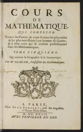 Cours de mathématique : qui comprend toutes les parties de cette science les plus utiles & les plus necessaires à un homme de guerre, & à tous ceux qui se veulent perfectionner dans les mathématiques; Bd. 5: Qui contient la geographie & la gnomonique