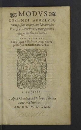 Modvs Legendi Abbreviaturas paßim in iure tam Ciuili quàm Pontificio occurrentes : nunc primùm integritati suae restitutus