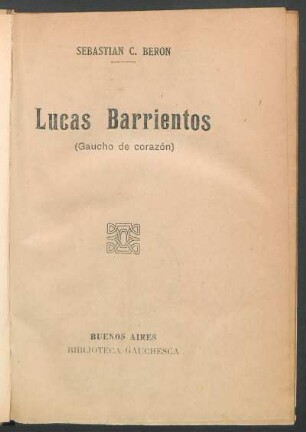 Lúcas Barrientos : (gaucho de corazón)