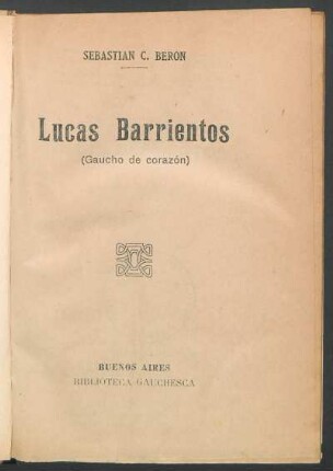Lúcas Barrientos : (gaucho de corazón)