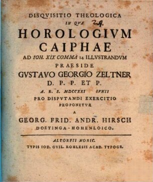 Disqvisitio Theologica In Qva Horologivm Caiphae Ad Joh. XIX Comma 14 Illvstrandvm