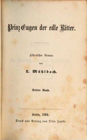Prinz Eugen und seine Zeit : historischer Roman. 2,3, Prinz Eugen der edle Ritter ; 3 : In Deutschland und Frankreich