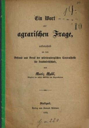 Ein Wort zur agrarischen Frage, anknüpfend an den Bestand und Beruf der württembergischen Centralstelle für Landwirthschaft