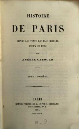 Histoire de Paris depuis les temps les plus reculés jusqu'à nos jours, 3