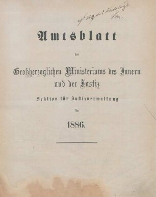 1886: Amtsblatt des Großherzoglichen Ministeriums des Innern und der Justiz, Sektion für Justizverwaltung