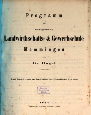 Programm der Königlichen Landwirthschafts- & Gewerbschule in Memmingen. 1864