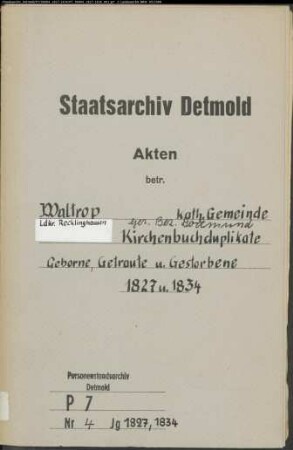 Kirchenbuchduplikate der Katholischen Gemeinde (GHT 1827,1834). (Gemeinde: Waltrop, katholische Gemeinde, Gerichtsbezirk Dortmund)