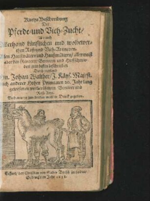 Kurtze Beschreibung Der Pferde- und Vieh-Zucht/ Wie auch Allerhand künstlichen und wolbewerthen Roß- und Vieh-Artzneyen
