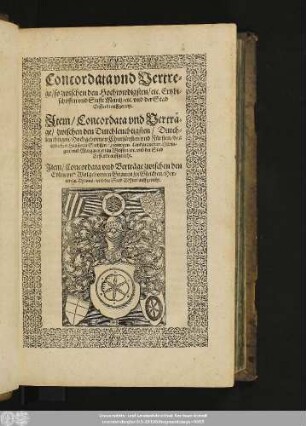 Concordata vnd Vertre=||ge/ so zwischen den Hochwirdigsten/ etc. Ertzbi=||schoffen vnd Stifft Meintz/ etc. vnd der Stad || Erffurdt auffgericht.|| Jtem/ Concordata vnd Verträ=||ge/ zwischen den ... || Churfürsten vnd Fürsten/ des || löblichen Hauses zu Sachssen ... || vnd der Stad || Erffurdt auffgericht.|| Jtem/Concordata vnd Verträge zwischen den || ... Grauen zu Gleichen/ Her=||ren zu Thonna/ vnd der Stad Erffurt auffgericht.||