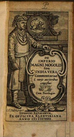 De imperio magni Mogolis sive India vera commentarius : e variis auctoribus congestus