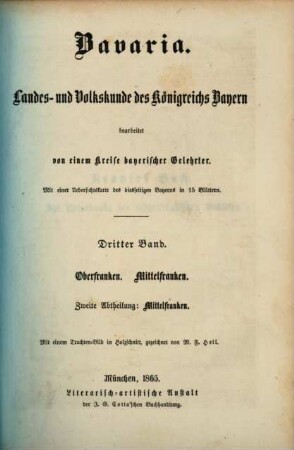 Bavaria : Landes- und Volkskunde des Königreichs Bayern ; mit einer Uebersichtskarte des diesseitigen Bayerns in 15 Blättern, 3,2 = 9. - 10. Buch. Oberfranken, Mittelfranken ; Abth. 2, Mittelfranken