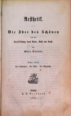 Aesthetik : die Idee des Schönen und ihre Verwirklichung im Leben und in der Kunst, 1. Die Schönheit, die Welt, die Phantasie