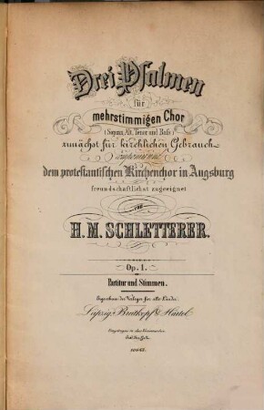 3 Psalmen : für mehrstg. Chor (Sopran, Alt, Tenor & Baß) ; zunächst für kirchl. Gebrauch ; op. 1