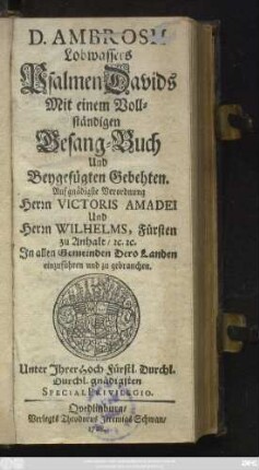 D. Ambrosii Lobwassers Psalmen Davids : Mit einem Vollständigen Gesang-Buch Und Beygefügten Gebehten