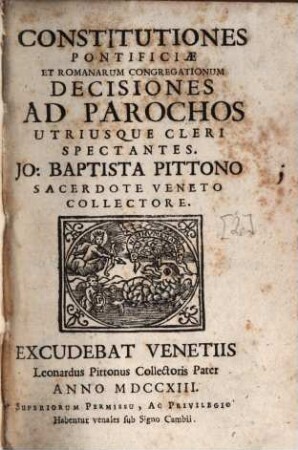 Constitutiones Pontificiae Et Romanarum Congregationum Decisiones ... Spectantes, [2]. Constitutiones Pontificiae Et Romanarum Congregationum Decisiones Ad Parochos Utriusque Cleri Spectantes