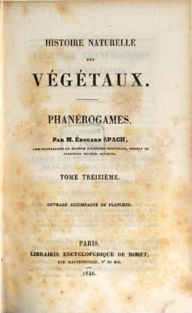 Histoire naturelle des végétaux : Phanérogames, 13
