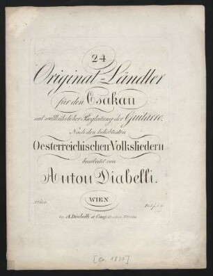 24 Original-Ländler für den Csakan : mit willkührlicher Begleitung der Guitarre ; nach den beliebtesten Oesterreichischen Volksliedern