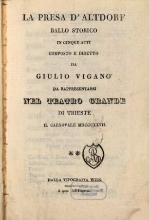 La presa d'Altdorf : ballo storico in cinque atti ; da rappresentarsi nel Teatro Grande di Trieste il carnovale 1827