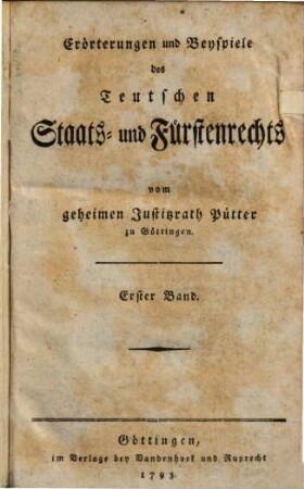 Erörterungen und Beyspiele des Teutschen Staats- und Fürstenrechts, Erster Band