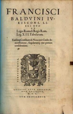 Francisci Baldvini Ivriscons. Libri Dvo Ad Leges Romuli Regis Rom. Leg. XII. Tabularum.