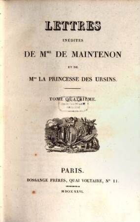 Lettres inedites de Madame de Maintenon et de la Princesse des Ursins. 4 (1826)