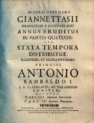 Nicolai Parthenii Giannettasii Neapolitani e Societate Jesu annus eruditus in partes quatuor, seu stata tempora distributus, 3/4. Pars III. Autunni Surrentini. Pars IV. Hyemes Puteolanae