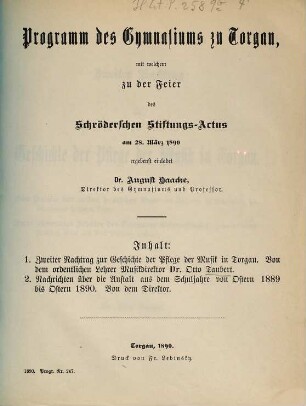 Programm des Gymnasiums zu Torgau : mit welchem zu der Feier des Schröderschen Stiftungs-Aktus am ... ergebenst einladet .... 1889/90