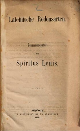 Lateinische Redensarten : Zusammengestellt von Spiritus Lenis