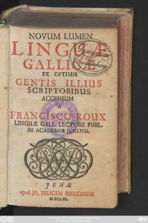 Novum Lumen Linguæ Gallicæ Ex Optimis Gentis Illius Scriptoribus Accensum