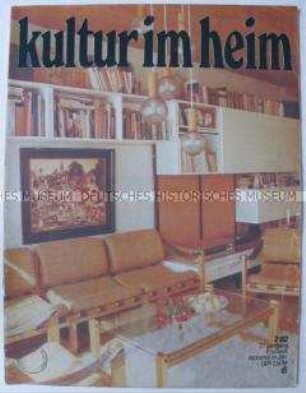 Fachzeitschrift der DDR für Wohnraumgestaltung "Kultur im Heim"