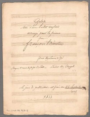 Galop tiré d'un ballet anglais, pf, A-Dur - BSB Mus.Schott.Ha 4636-2 : [title page:] Galop // tiré d'un ballet anglais // arrangé pour le piano // par // François Hünten // Paris chez Lemoine & C=|p|i|e // Mayence et Anvers chez les fils de B. Schott - Londres chez Chappell. // Le jour de pubication est fixé au 25. Septembre // 1837