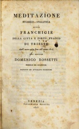 Meditazione storico-analitica sulle franchigie della città e porto-franco di Trieste : dall'anno 949 fino all'anno 1814