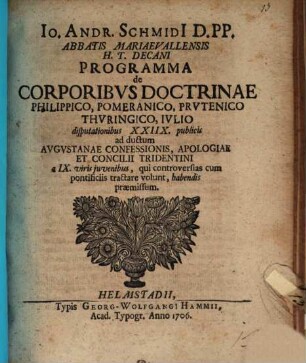 Programma de corporibus doctrinae Philippico, Pomeranico, Prutenico, Thuringico, Iulio ... : ad ductum Augustanae confessionis apologiae et concilii Tridentini