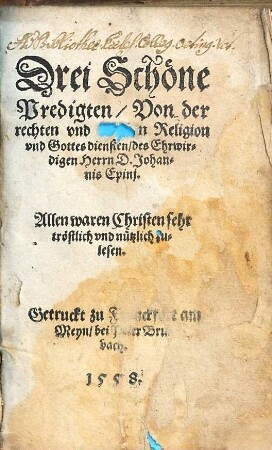 Drei Schoene Predigten, Von der rechten vnd falschen Religion vnd Gottes diensten, des Ehrwirdigen Herrn D. Johannis Epinj