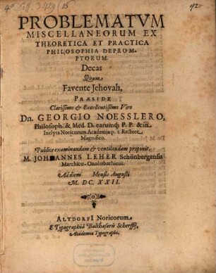 Problematum miscellaneorum ex theoretica et practica philosophia depromptorum decas