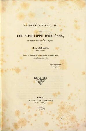 Études biographiques sur Louis Philippe d'Orléans dernier roi des Français