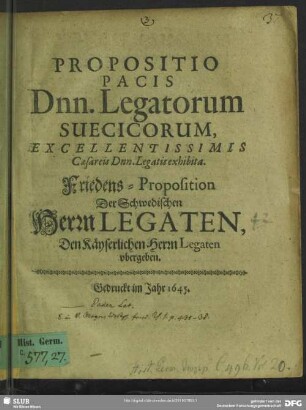 Propositio pacis Dnn. Legatorum Suecicorum, Excellentissimis Caesareis Dnn. Lagatis exhibita