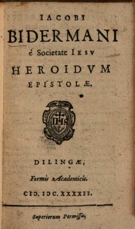 Iacobi Bidermani è Societate Iesv Heroidvm Epistolae