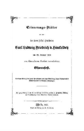 Erinnerungs-Blätter an das dem Herrn Polizei-Präsidenten Carl Ludwig Friedrich v. Hinckeldey am 29. Januar 1853 von Einwohnern Berlins veranstaltete Ehrenfest
