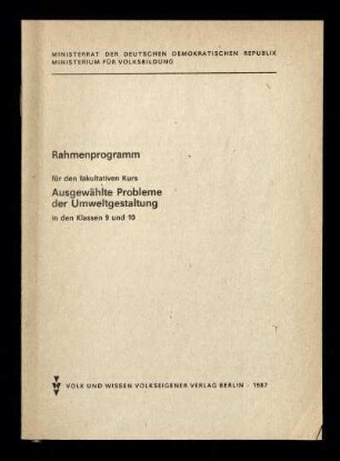 Rahmenprogramm für den fakultativen Kurs Ausgewählte Probleme der Umweltgestaltung in den Klassen 9 und 10