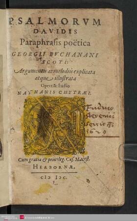 Psalmorum Davidis Paraphrasis poëtica : argumentis ac melodiis explicata atque illustrata, opera & studio Nathanis Chytraei