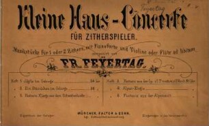 Kleine Haus-Concerte : für Zitherspieler ; Musikstücke für 1 oder 2 Zithern, mit Pianoforte u. Violine oder Flöte ad lib., 2. Fantasie aus "Trovatore" von G. Verdi