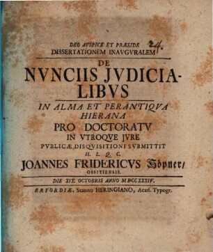 Dissertationem Inavgvralem De Nvnciis Jvdicialibvs ... Pvblicae Disqvisitioni Svbmittit ... Joannes Fridericvs Höpner Ossitiensis