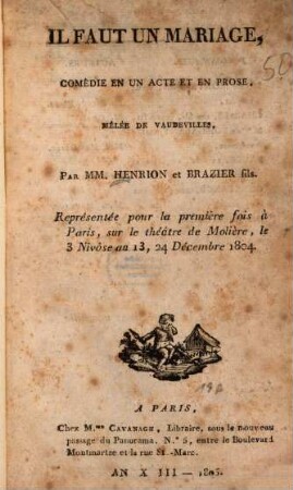 Il faut un mariage : Comédie en un acte et en prose
