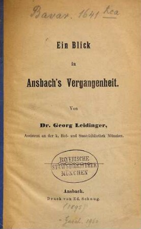 Ein Blick in Ansbachs Vergangenheit : (Sep.-Abdr. aus: Fremdenführer durch Ansbach.)