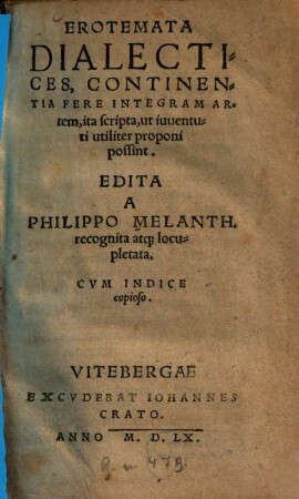 Erotemata Dialectices : Continentia Fere Integram Artem, ita scripta, ut iuuentuti utiliter proponi possint
